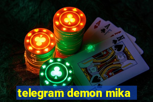 telegram demon mika